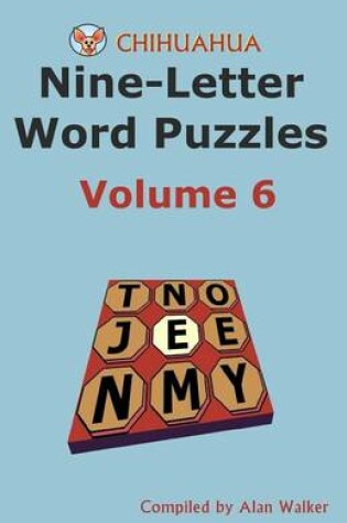 Cover of Chihuahua Nine-Letter Word Puzzles Volume 6