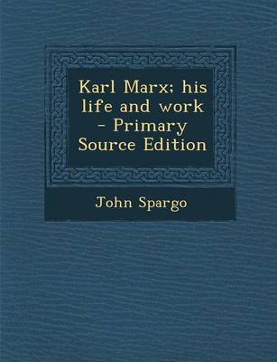 Book cover for Karl Marx; His Life and Work