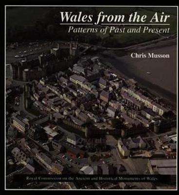 Book cover for Wales from the Air - Patterns of past and Present