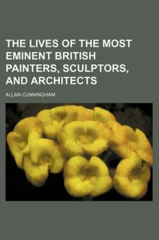 Cover of The Lives of the Most Eminent British Painters, Sculptors, and Architects (Volume 5)