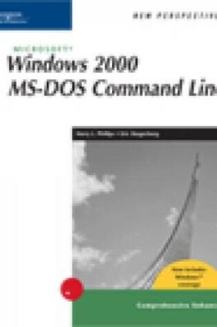 Cover of New Perspectives on Microsoft Windows 2000 MS-DOS Command Line, Comprehensive, Windows XP Enhanced