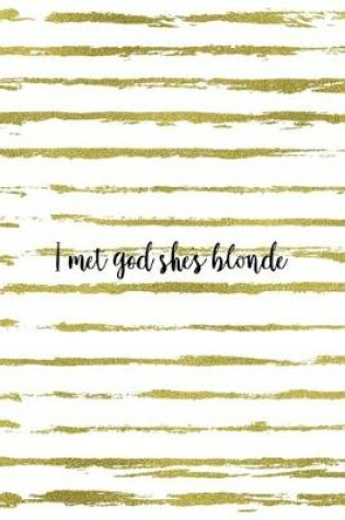 Cover of I Met God She's Blonde