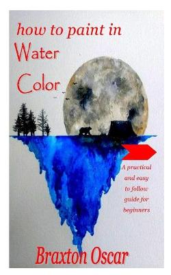 Book cover for How to Paint in Water Color