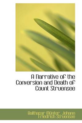 Book cover for A Narrative of the Conversion and Death of Count Struensee