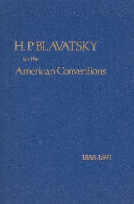 Book cover for H P Blavatsky to the American Conventions, 1888-1891
