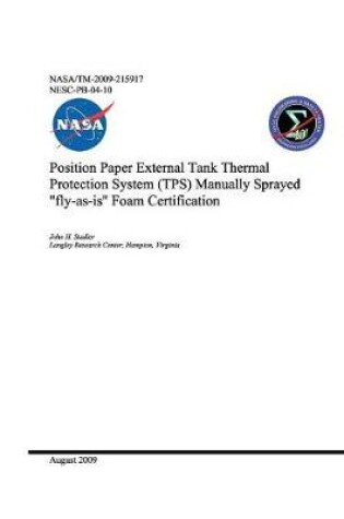 Cover of Position Paper External Tank Thermal Protection System (Tps) Manually Sprayed Fly-As-Is Foam Certification