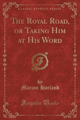 Book cover for The Royal Road, or Taking Him at His Word (Classic Reprint)