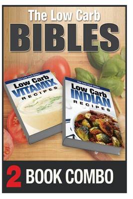 Book cover for Low Carb Indian Recipes and Low Carb Vitamix Recipes