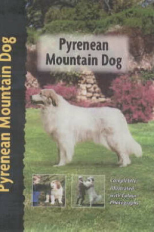 Cover of Pyrenean Mountain Dog (Berger des Pyrenees)