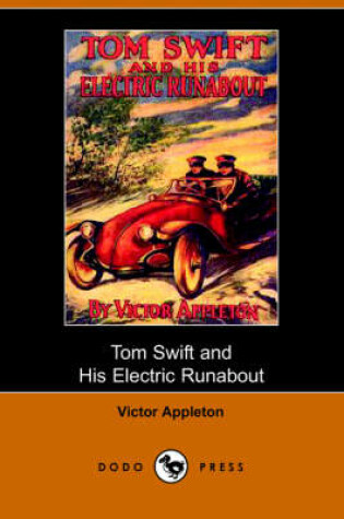 Cover of Tom Swift and His Electric Runabout, Or, the Speediest Car on the Road (Dodo Press)