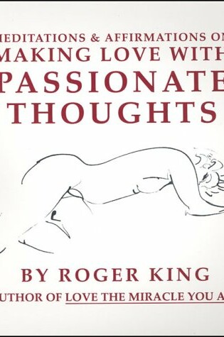 Cover of Meditations and Affirmations on Making Love with Passionate Thoughts