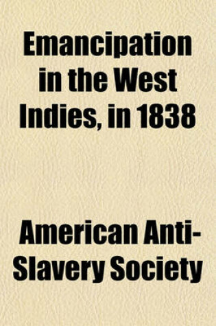 Cover of Emancipation in the West Indies, in 1838