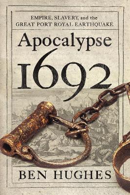 Book cover for Apocalypse 1692: Empire, Slavery and the Great Port Royal Earthquake
