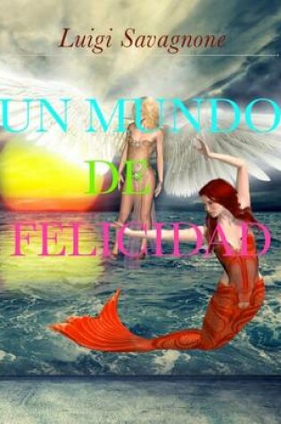 Cover of Un mundo de felicidad