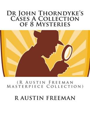 Book cover for Dr John Thorndyke's Cases a Collection of 8 Mysteries