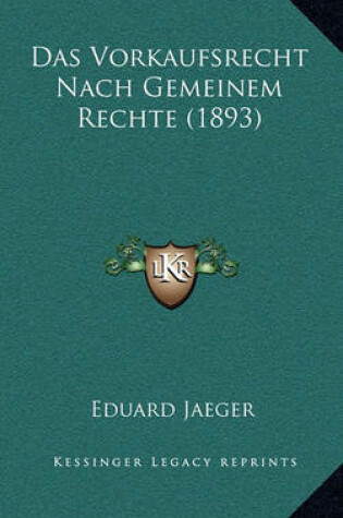 Cover of Das Vorkaufsrecht Nach Gemeinem Rechte (1893)