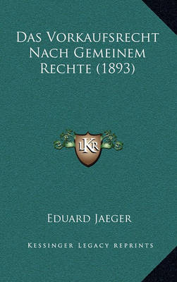 Book cover for Das Vorkaufsrecht Nach Gemeinem Rechte (1893)