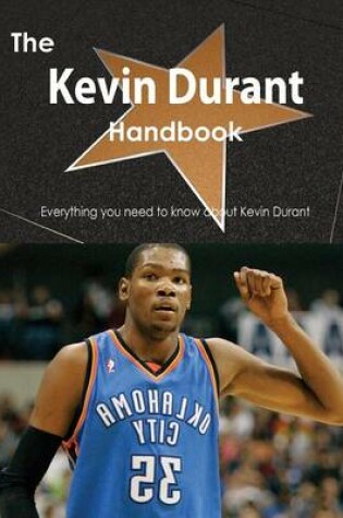 Cover of The Kevin Durant Handbook - Everything You Need to Know about Kevin Durant