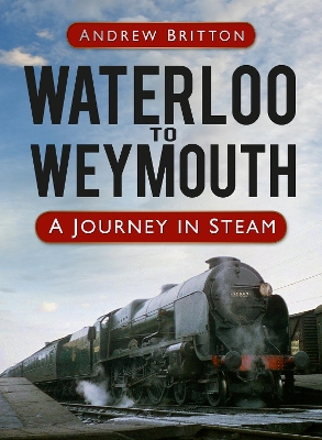 Book cover for Waterloo to Weymouth