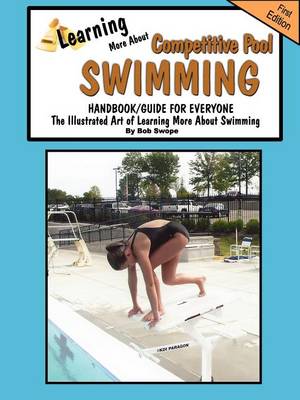 Book cover for Learning More About Competitve Swimming Handbook/Guide for Everyone