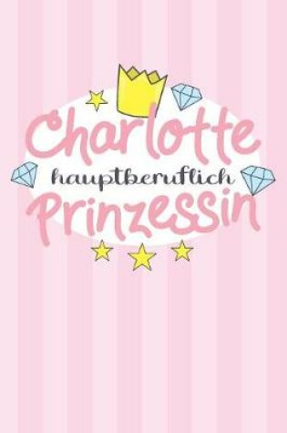 Cover of Charlotte - hauptberuflich Prinzessin