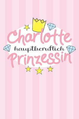 Book cover for Charlotte - hauptberuflich Prinzessin