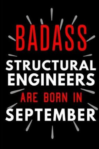 Cover of Badass Structural Engineers Are Born In September