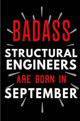 Book cover for Badass Structural Engineers Are Born In September