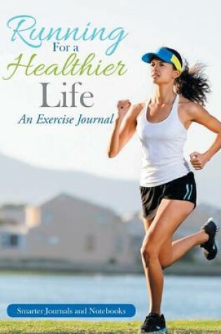 Cover of Running for a Healthier Life