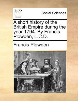 Book cover for A Short History of the British Empire During the Year 1794. by Francis Plowden, L.C.D.
