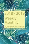 Book cover for 2018-2019 Weekly Monthly Academic Planner