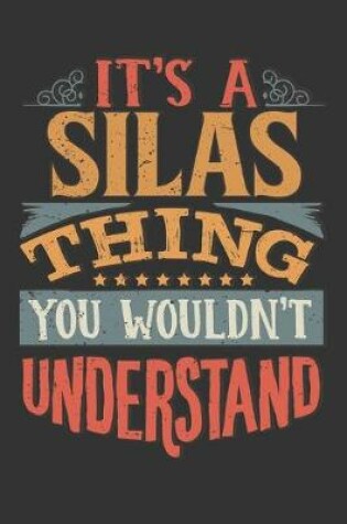 Cover of Its A Silas Thing You Wouldnt Understand