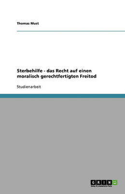 Book cover for Sterbehilfe - das Recht auf einen moralisch gerechtfertigten Freitod