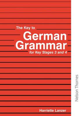 Book cover for The Key to German Grammar for Key Stages 3 and 4