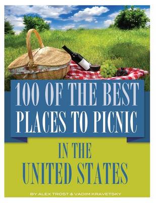 Book cover for 100 of the Best Places to Picnic In the United States