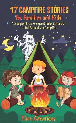 Book cover for 17 Campfire Stories for Families and Kids