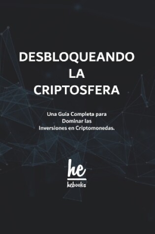 Cover of Desbloqueando la Criptosfera