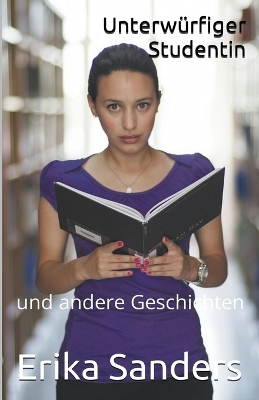 Book cover for Unterwürfiger Studentin und andere Geschichten