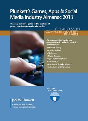 Book cover for Plunkett's Games, Apps & Social Media Industry Almanac 2013