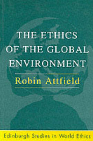 Cover of The Ethics of the Global Environment