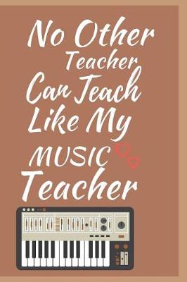 Book cover for No Other Teacher can Teach Like My Music Teacher