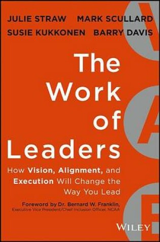Cover of Work of Leaders, The: How Vision, Alignment, and Execution Will Change the Way You Lead
