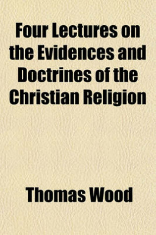 Cover of Four Lectures on the Evidences and Doctrines of the Christian Religion