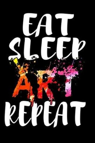 Cover of Eat Sleep Art Repeat