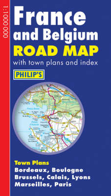 Book cover for Philip's France and Belgium Road Map