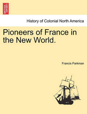 Book cover for Pioneers of France in the New World.