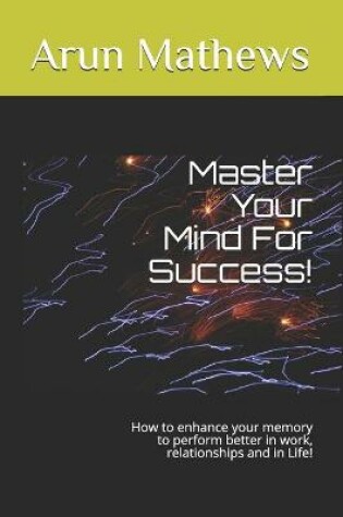 Cover of Master Your Mind For Success!