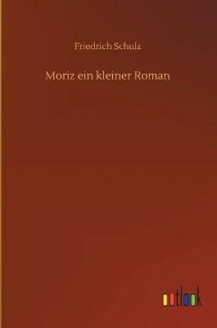 Cover of Moriz ein kleiner Roman