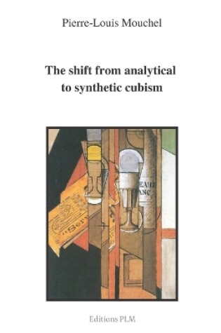 Cover of The shift from analytical to synthetic cubism