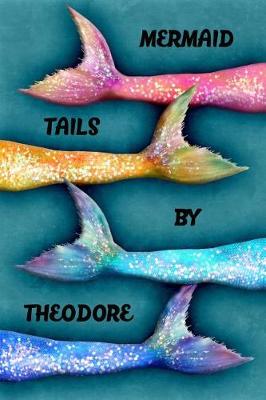 Book cover for Mermaid Tails by Theodore